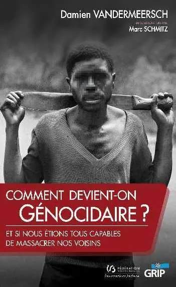 Comment devient-on génocidaire ? : et si nous étions tous capables de massacrer nos voisins