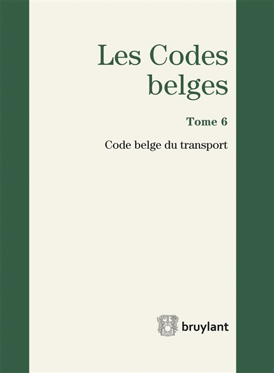 Les codes belges. Vol. 6. Code belge du transport 2017
