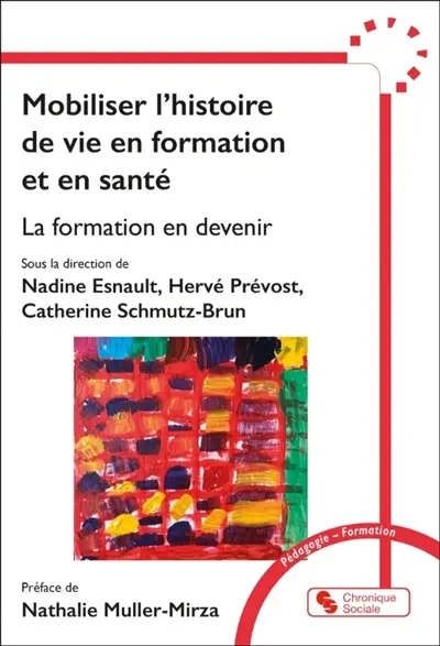 Mobiliser l'histoire de vie en formation et en santé : la formation en devenir