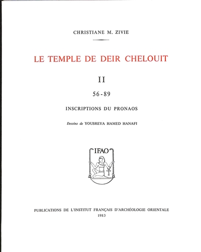 Le temple de Deir Chelouit. Vol. 2. Inscriptions du pronaos : 56-89
