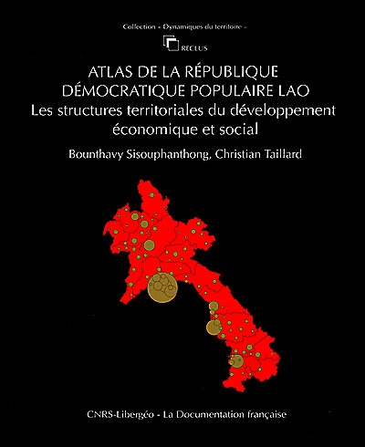 Atlas de la République démocratique populaire lao : les structures territoriales du développement économique et social