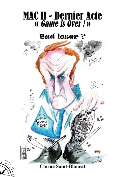 MAC II, dernier acte : "game is over!" : bad loser?