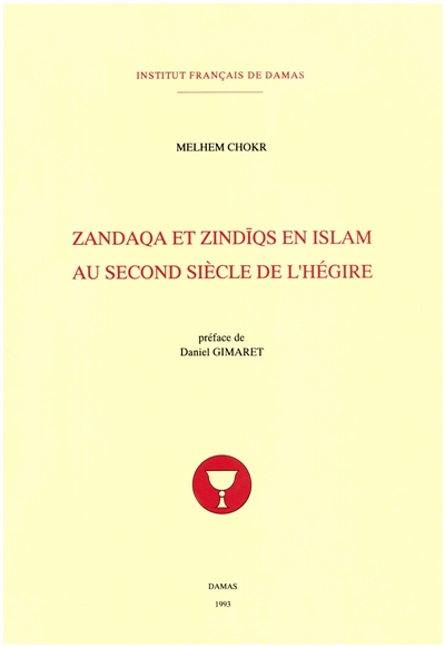 Zandaqa et zindiqs en islam au second siècle de l'hégire