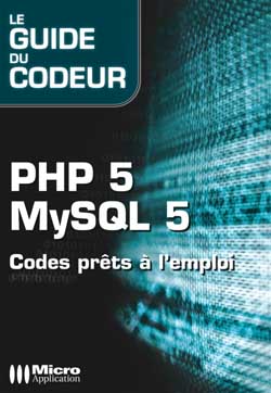 PHP 5-MySQL 5 : 30 codes prêts à l'emploi