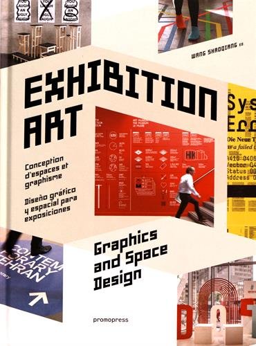 Exhibition art : graphics and space design. Exhibition art : conception d'espaces et graphisme. Exhibition art : diseño grafico y espacial para exposiciones