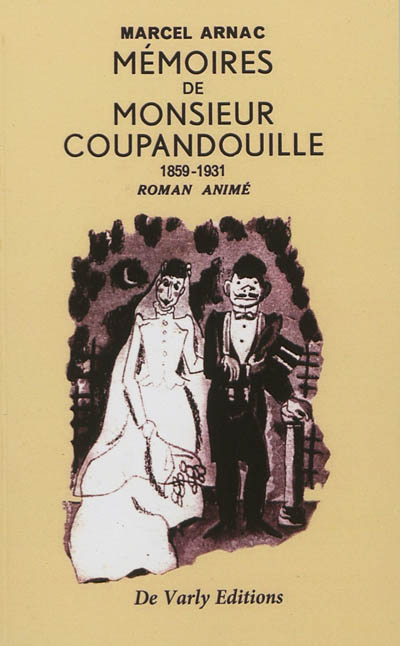 Mémoires de Monsieur Coupandouille, 1859-1931 : roman animé