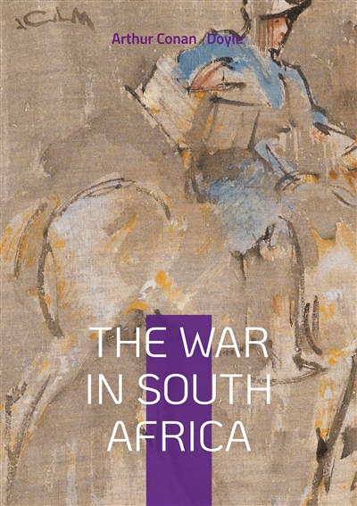 The War in South Africa : Second Boer War, Colonial Conflicts, and British Military History