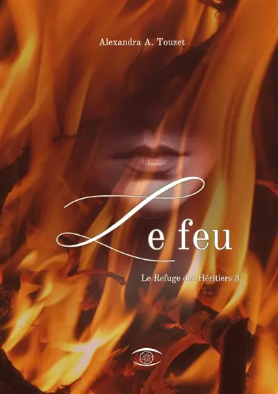 Le Feu : Le Refuge des Héritiers 3