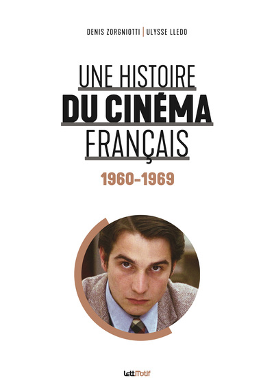 Une histoire du cinéma français. Vol. 4. 1960-1969