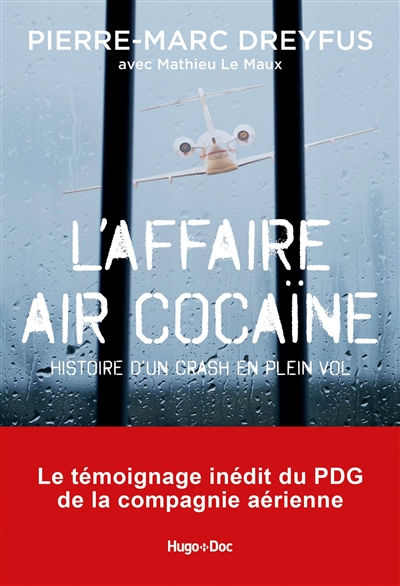 L'affaire Air cocaïne : histoire d'un crash en plein vol
