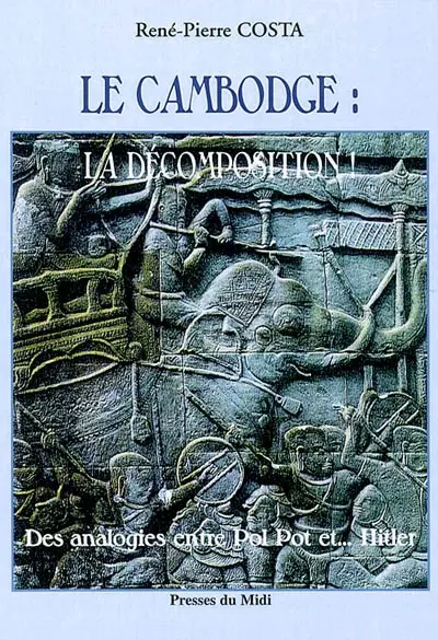 Le Cambodge : la décomposition ! : des analogies entre Pol Pot et... Hitler