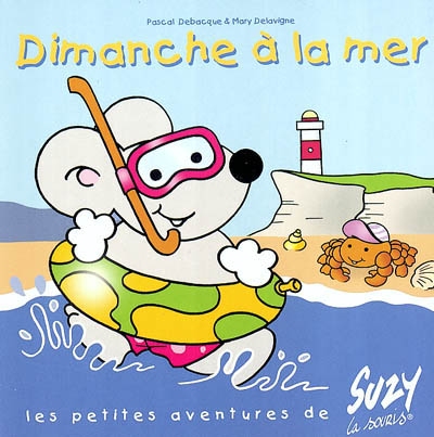 Les petites aventures de Suzy la souris. Dimanche à la mer
