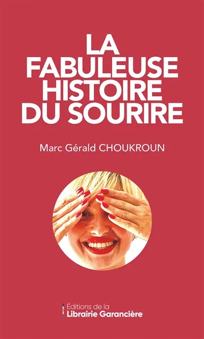 La fabuleuse histoire du sourire