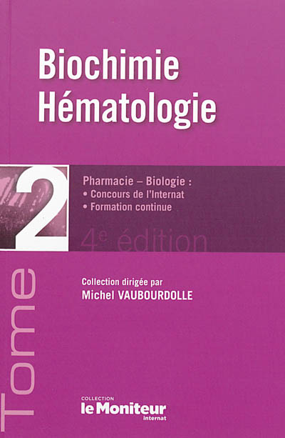 Pharmacie-biologie : concours de l'internat, formation continue. Vol. 2. Biologie, hématologie
