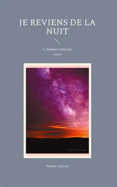 Je reviens de la Nuit : L'Amour entre les crocs