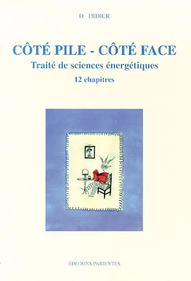 Côté pile, côté face : traité de sciences énergétiques