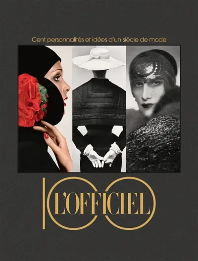 L'Officiel : cent personnalités et idées d'un siècle de mode