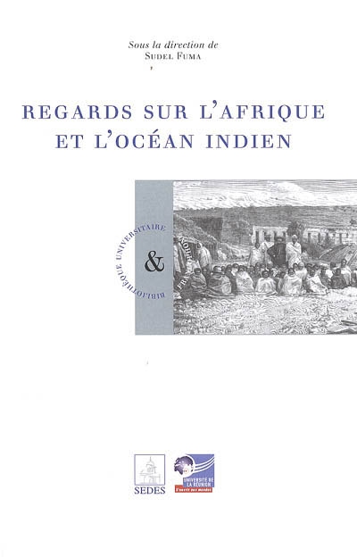 Regards sur l'Afrique et l'océan Indien : actes du colloque international (26-28 mai 2003), Saint-Denis de la Réunion