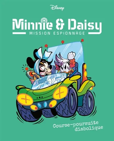 Minnie & Daisy : mission espionnage. Vol. 5. Course-poursuite diabolique