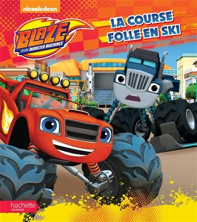 Blaze et les monster machines. La course folle en ski