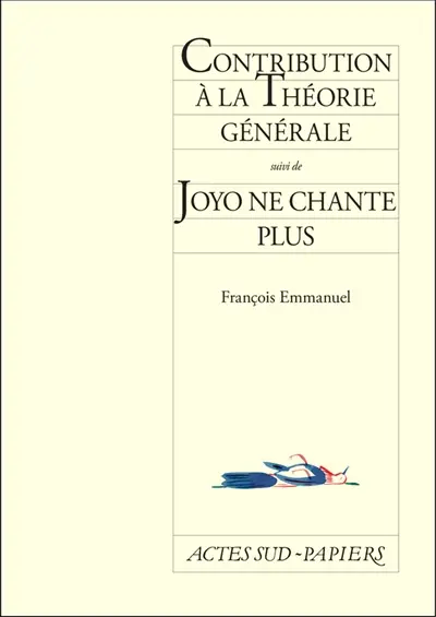 Contribution à la théorie générale. Joyo ne chante plus