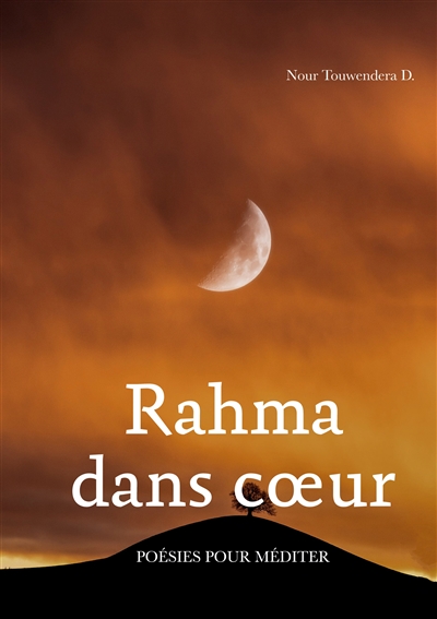 Rahma dans coeur : Poésies pour méditer