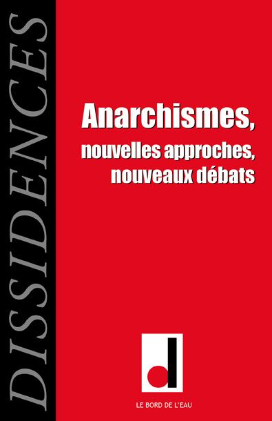 Dissidences, n° 14. Anarchismes : nouvelles approches, nouveaux débats