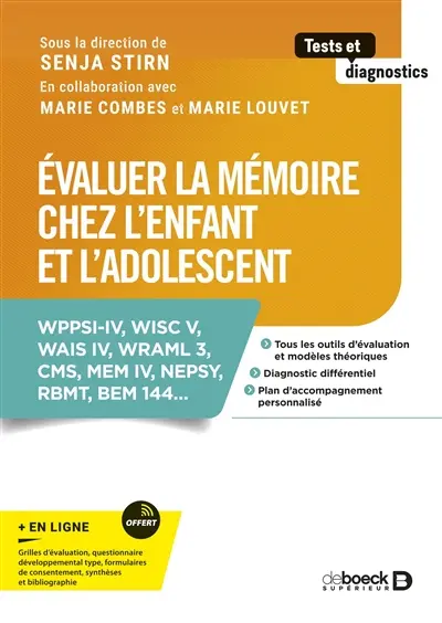 Evaluer la mémoire chez l'enfant et l'adolescent : WPPSI-IV, WISC V, WAIS IV, WRAML 3, CMS, MEM IV, NEPSY, RBMT, BEM 144...