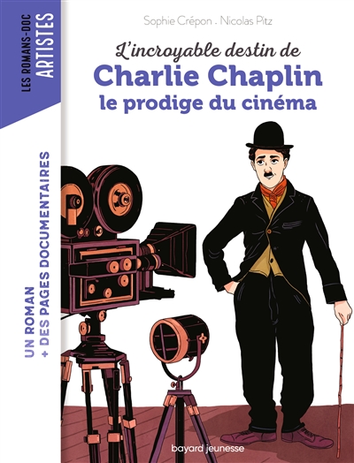 L'incroyable destin de Charlie Chaplin : le prodige du cinéma
