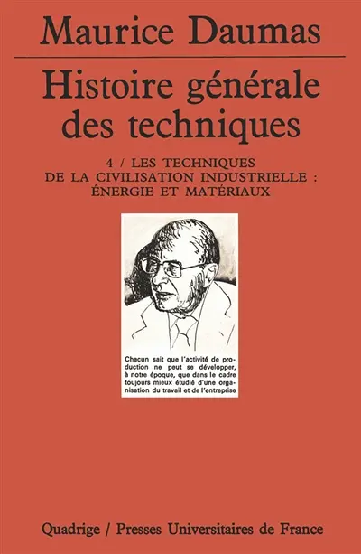 Histoire générale des techniques. Vol. 4. Les techniques de la civilisation industrielle : énergie et matériaux