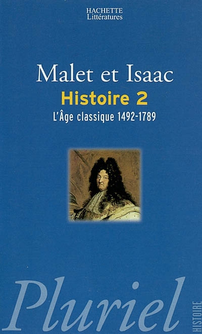L'histoire. Vol. 2. L'âge classique : 1492-1789