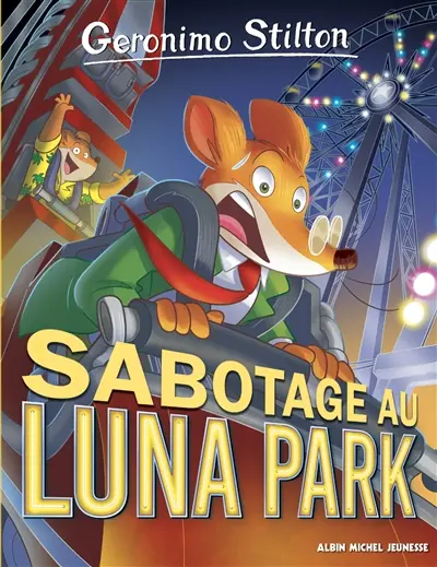 Geronimo Stilton. Vol. 98. Sabotage au Luna Park