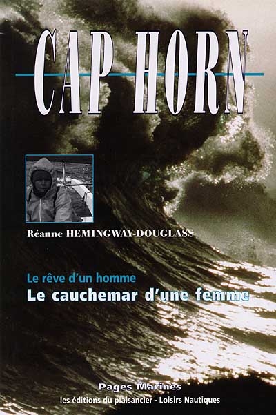 Cap Horn : le rêve d'un homme, le cauchemar d'une femme