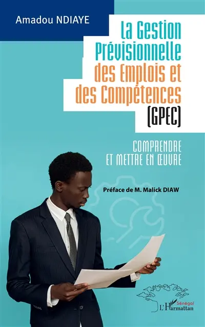 La gestion prévisionnelle des emplois et des compétences (GPEC) : comprendre et mettre en oeuvre