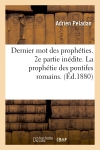 Dernier mot des prophéties....