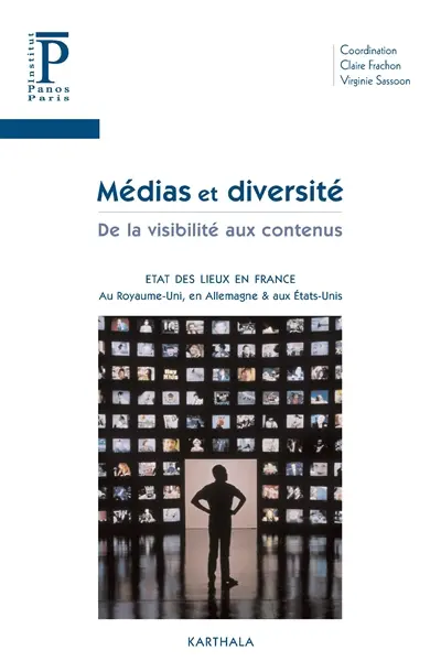 Médias et diversité : de la visibilité aux contenus : état des lieux en France, au Royaume Uni, en Allemagne & aux Etats-Unis