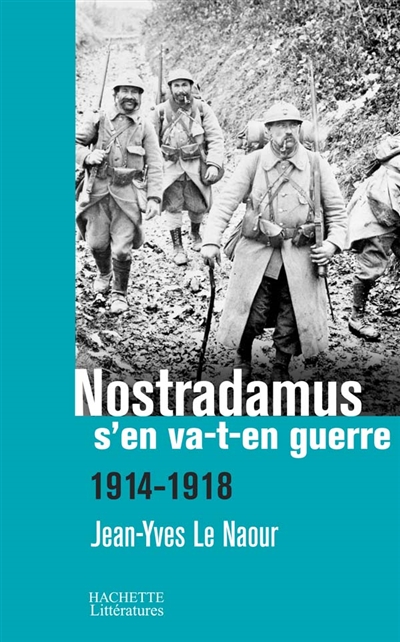 nostradamus s'en va-t-en guerre, 1914-1918