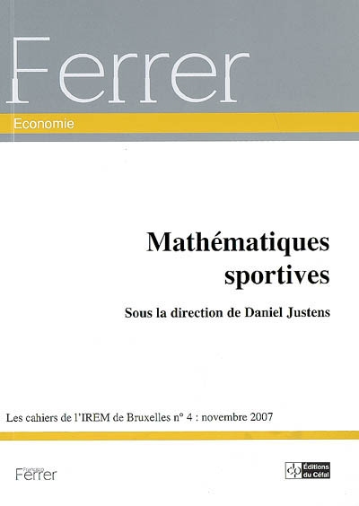 Cahiers de l'IREM de Bruxelles (Les), n° 4 (2007). Mathématiques sportives