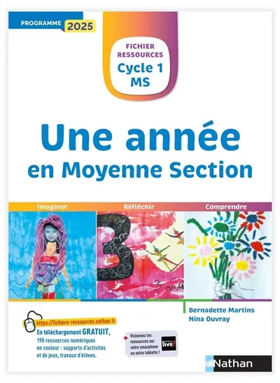 Une année en moyenne section, cycle 1, MS : imaginer, réfléchir, comprendre : programme 2025