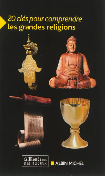 20 clés pour comprendre les grandes religions