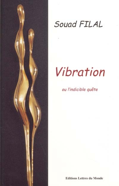 Vibration ou L'indicible quête