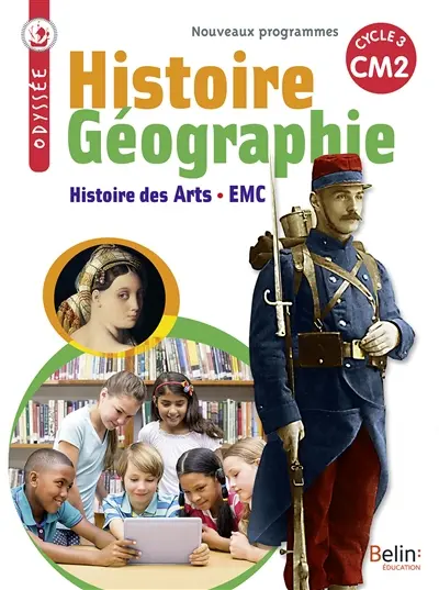 Histoire géographie, histoire des arts, EMC : CM2, cycle 3 : nouveaux programmes