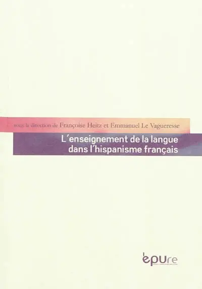 L'enseignement de la langue dans l'hispanisme français