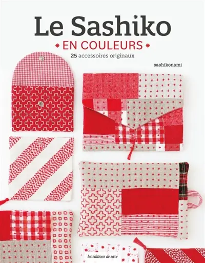 Le sashiko en couleurs : 25 accessoires originaux