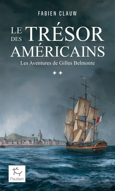 Les aventures de Gilles Belmonte. Vol. 2. Le trésor des Américains