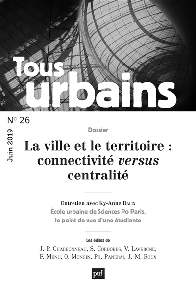 Tous urbains, n° 26. La ville et le territoire : connectivité versus centralité