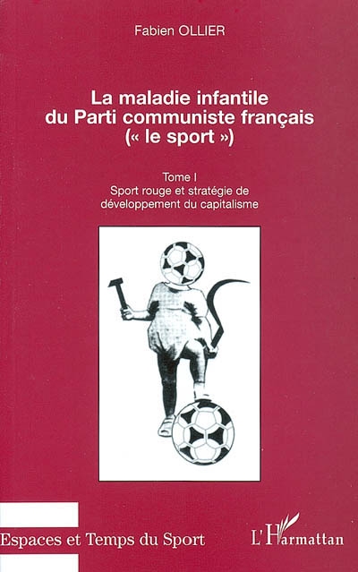 La maladie infantile du Parti communiste français : le sport. Vol. 1. Sport rouge et stratégie de développement du capitalisme