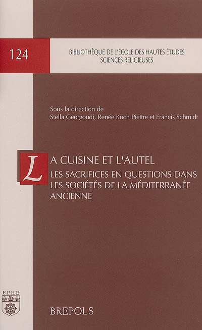 La cuisine et l'autel : les sacrifices en questions dans les sociétés de la Méditerranée ancienne