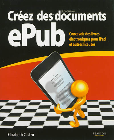 Créez des documents ePub : concevoir des livres électroniques pour iPad et autres liseuses