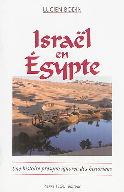 Israël : 430 ans en Egypte - Lucien Bodin